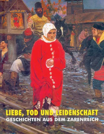 Liebe, tod und leidenschaft geschichten aus dem zarenreich